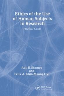 Ethics of the Use of Human Subjects in Research : (Practical Guide)