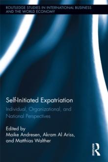 Self-Initiated Expatriation : Individual, Organizational, and National Perspectives