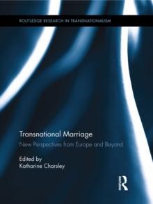 Transnational Marriage : New Perspectives from Europe and Beyond