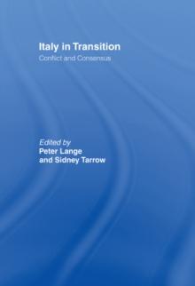 Italy in Transition : Conflict and Consensus