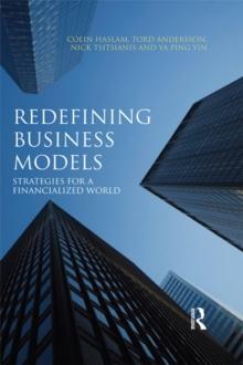 Redefining Business Models : Strategies for a Financialized World