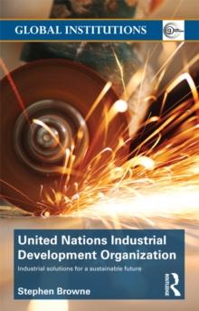 United Nations Industrial Development Organization : Industrial Solutions for a Sustainable Future