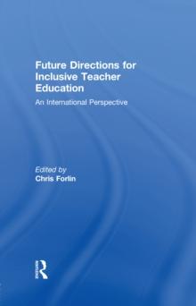 Future Directions for Inclusive Teacher Education : An International Perspective