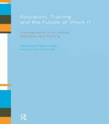 Education, Training and the Future of Work II : Developments in Vocational Education and Training