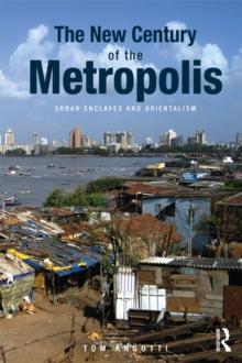 The New Century of the Metropolis : Urban Enclaves and Orientalism