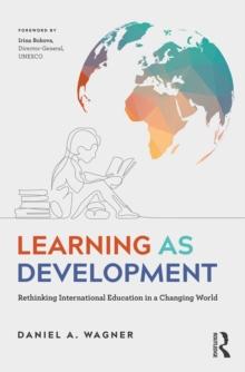 Learning as Development : Rethinking International Education in a Changing World