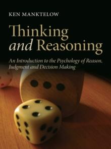 Thinking and Reasoning : An Introduction to the Psychology of Reason, Judgment and Decision Making