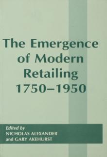 The Emergence of Modern Retailing 1750-1950