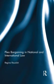 Plea Bargaining in National and International Law : A Comparative Study