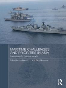 Maritime Challenges and Priorities in Asia : Implications for Regional Security