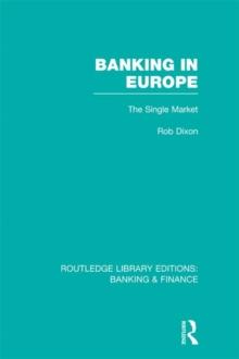 Banking in Europe (RLE Banking & Finance) : The Single Market