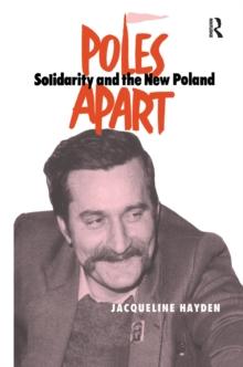 Poles Apart Cb : Solidarity and The New Poland