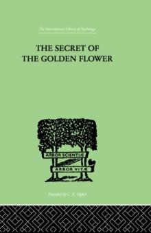 The Secret Of The Golden Flower : A Chinese Book of Life