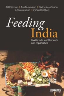 Feeding India : Livelihoods, Entitlements and Capabilities