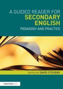 A Guided Reader for Secondary English : Pedagogy and practice