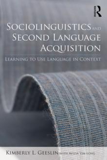 Sociolinguistics and Second Language Acquisition : Learning to Use Language in Context