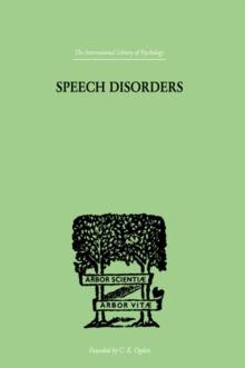 Speech Disorders : A Psychological Study of the Various Defects of Speech