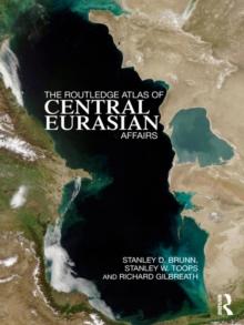 The Routledge Atlas of Central Eurasian Affairs