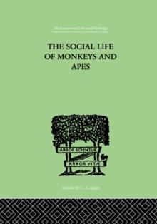 The Social Life Of Monkeys And Apes