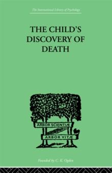 The Child's Discovery of Death : A study in child psychology