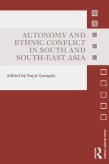 Autonomy and Ethnic Conflict in South and South-East Asia