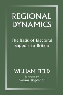 Regional Dynamics : The Basis of Electoral Support in Britain