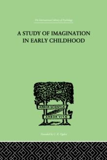 A Study of IMAGINATION IN EARLY CHILDHOOD : and its Function in Mental Development