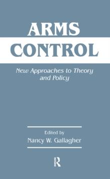 Arms Control : New Approaches to Theory and Policy