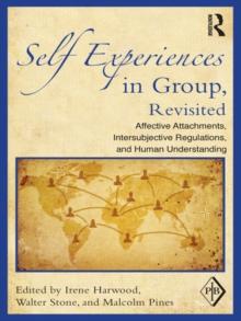 Self Experiences in Group, Revisited : Affective Attachments, Intersubjective Regulations, and Human Understanding