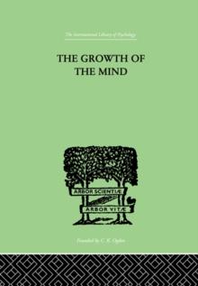 The Growth of the Mind : An Introduction to Child-Psychology