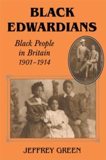 Black Edwardians : Black People in Britain 1901-1914