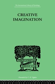 Creative Imagination : STUDIES IN THE PSYCHOLOGY OF LITERATURE