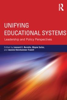 Unifying Educational Systems : Leadership and Policy Perspectives