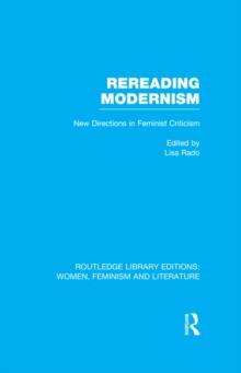 Rereading Modernism : New Directions in Feminist Criticism