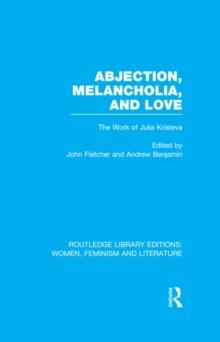 Abjection, Melancholia and Love : The Work of Julia Kristeva