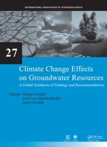 Climate Change Effects on Groundwater Resources : A Global Synthesis of Findings and Recommendations