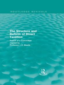 The Structure and Reform of Direct Taxation (Routledge Revivals)