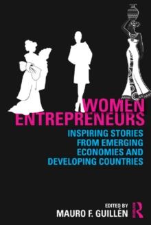 Women Entrepreneurs : Inspiring Stories from Emerging Economies and Developing Countries