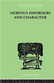 Nervous Disorders And Character : A Study in Pastoral Psychology and Psychotherapy