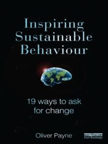 Inspiring Sustainable Behaviour : 19 Ways to Ask for Change