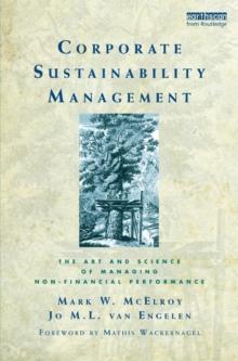 Corporate Sustainability Management : The Art and Science of Managing Non-Financial Performance