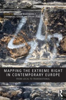 Mapping the Extreme Right in Contemporary Europe : From Local to Transnational