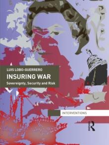 Insuring War : Sovereignty, Security and Risk