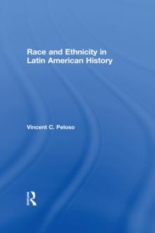 Race and Ethnicity in Latin American History