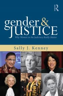 Gender and Justice : Why Women in the Judiciary Really Matter