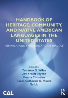 Handbook of Heritage, Community, and Native American Languages in the United States : Research, Policy, and Educational Practice