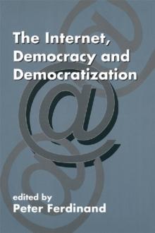 The Internet, Democracy and Democratization