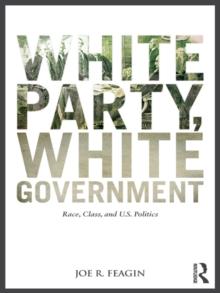 White Party, White Government : Race, Class, and U.S. Politics