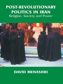 Post-Revolutionary Politics in Iran : Religion, Society and Power