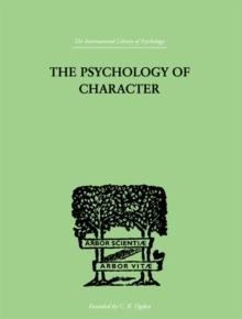 The Psychology Of Character : With a Survey of Personality in General